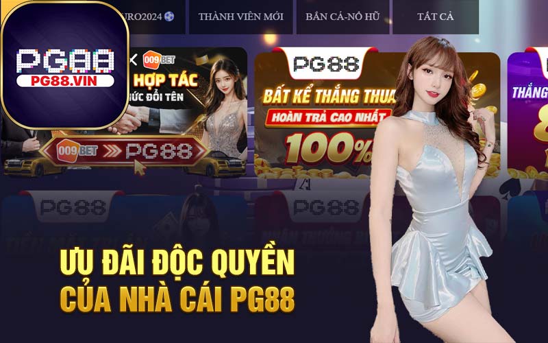 Ưu đãi độc quyền của nhà cái PG88 